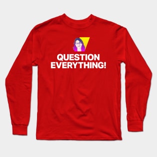 Question everything Long Sleeve T-Shirt